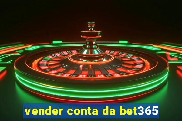 vender conta da bet365